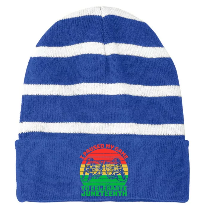 Paused My Game To Celebrate Juneteenth Video Gamer Gift Striped Beanie with Solid Band