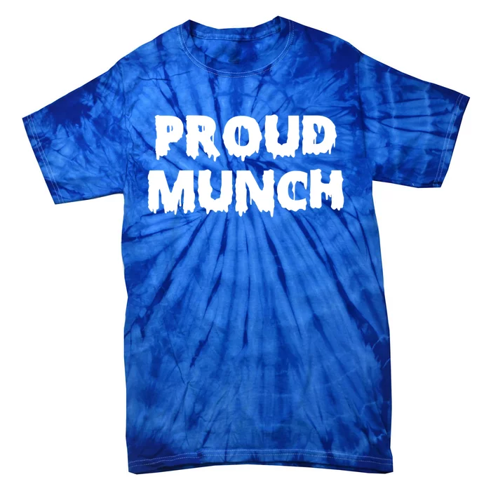 Proud Munch Gift Gift Tie-Dye T-Shirt