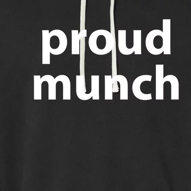 Proud Munch Gift Garment-Dyed Fleece Hoodie