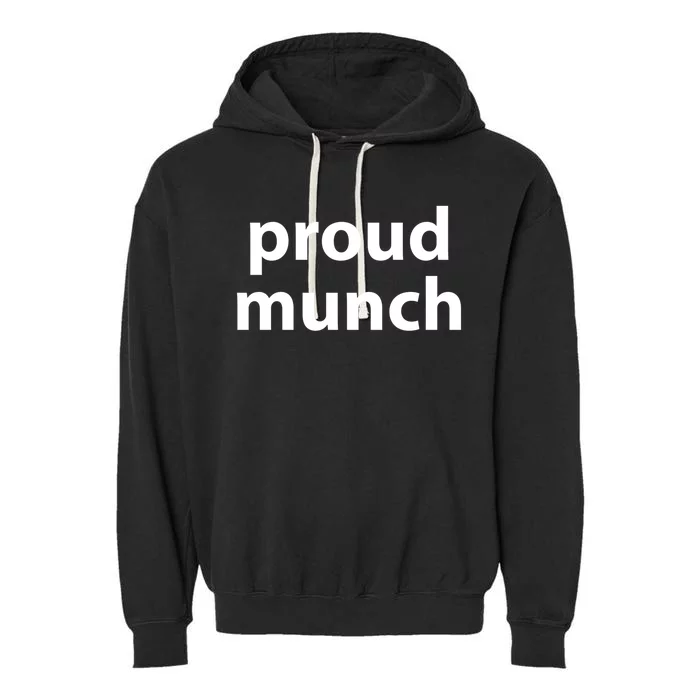 Proud Munch Gift Garment-Dyed Fleece Hoodie