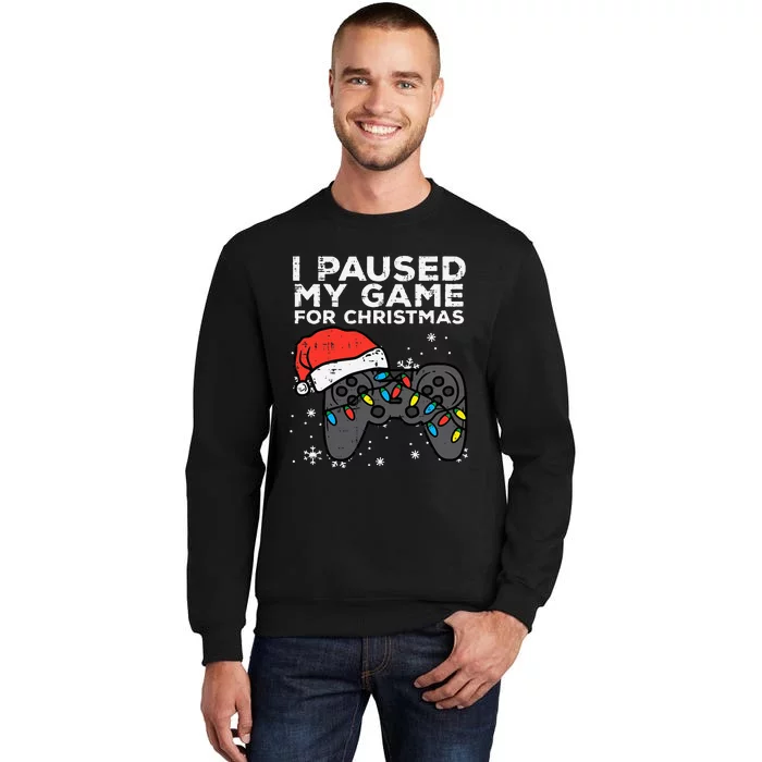 Paused My Game Christmas Gamer Xmas Tall Sweatshirt