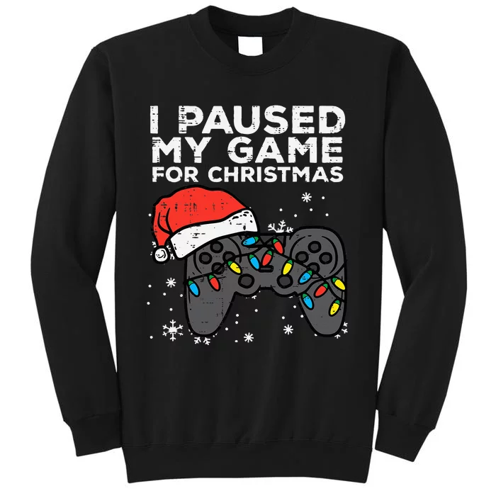 Paused My Game Christmas Gamer Xmas Tall Sweatshirt