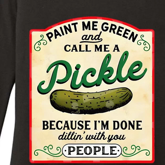 Paint Me Green And Call Me A Pickle Womens CVC Long Sleeve Shirt