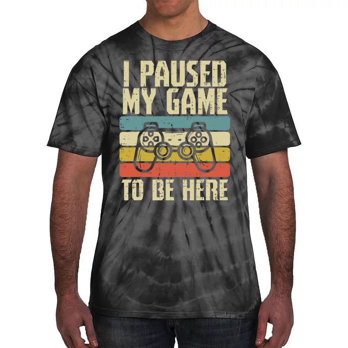 Paused My Game To Be Here Video Game Controller Tie-Dye T-Shirt