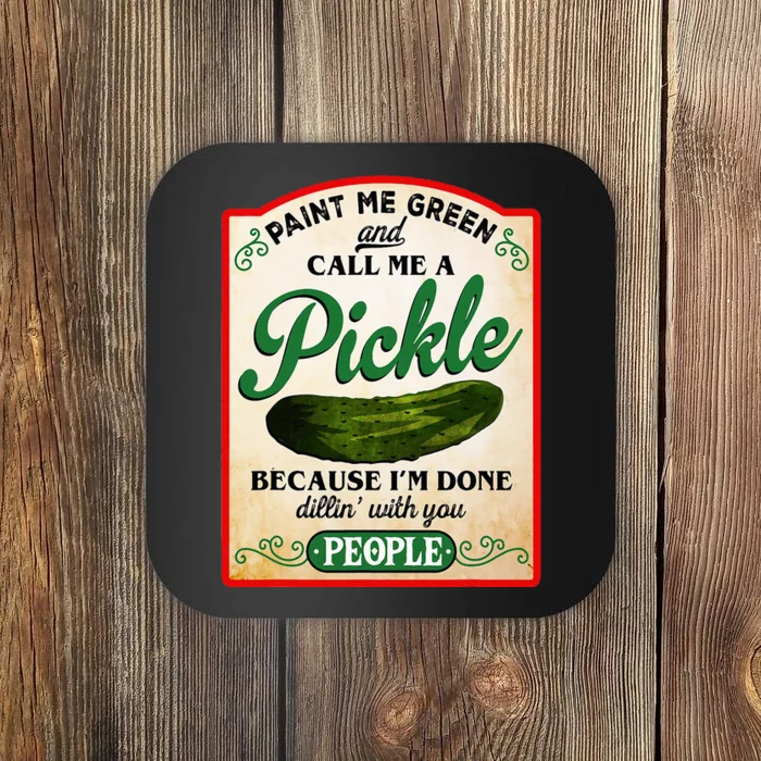 Paint Me Green And Call Me A Pickle Funny Coaster