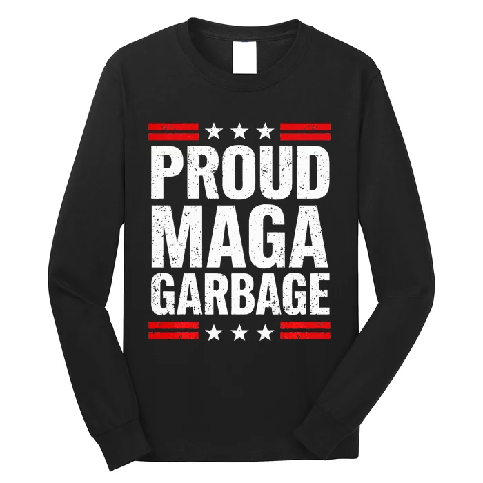 Proud Maga Garbage Garbage For Trump Election Trump 2024 Long Sleeve Shirt