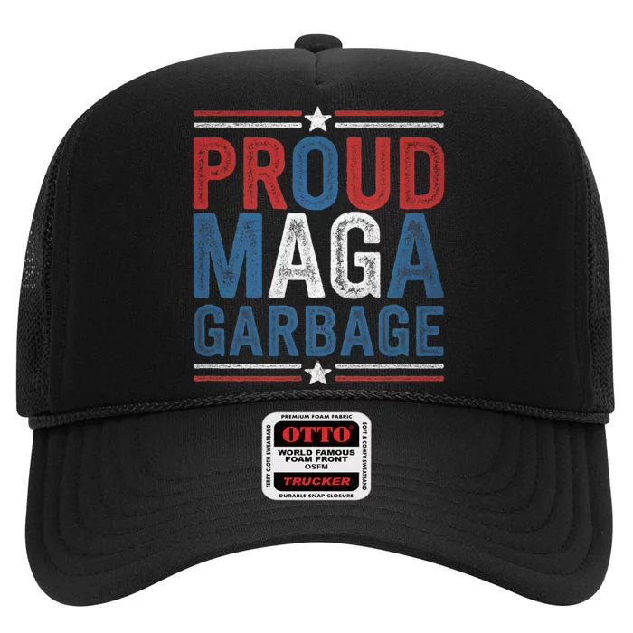 Proud Maga Garbage Trump Supporter Funny Patriotic Humor High Crown Mesh Trucker Hat