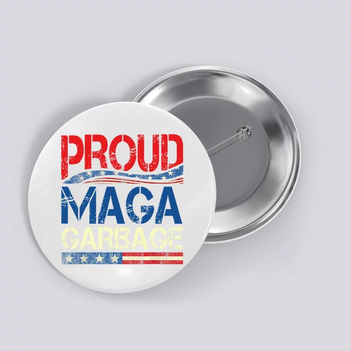 Proud Maga Garbage Trump Supporter Button