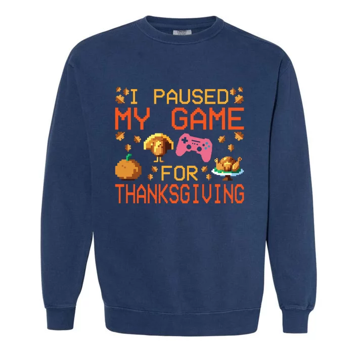 Paused My Game Thankful Video Gamer Boy Thanksgiving Garment-Dyed Sweatshirt