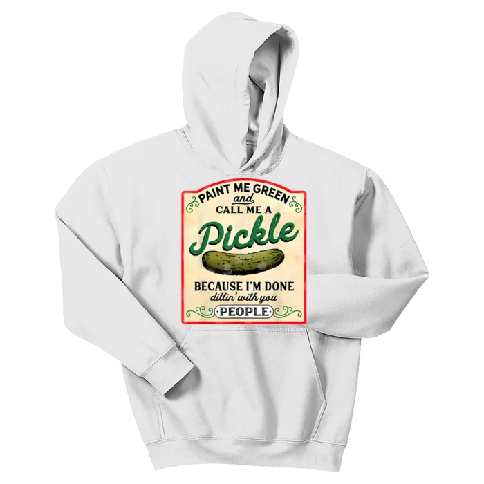 Paint Me Green And Call Me A Pickle Kids Hoodie