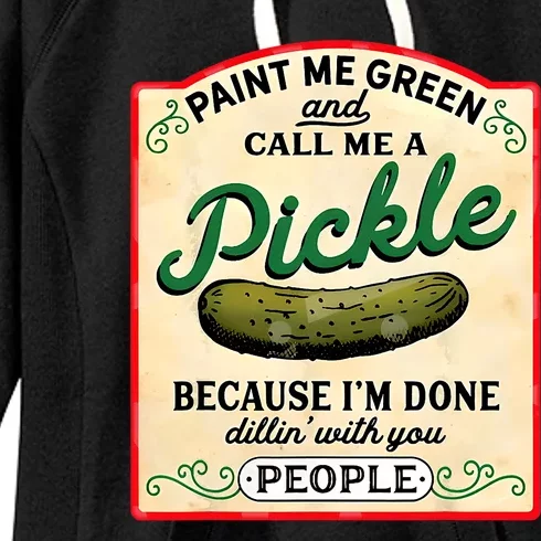 Paint Me Green And Call Me A Pickle Women's Fleece Hoodie