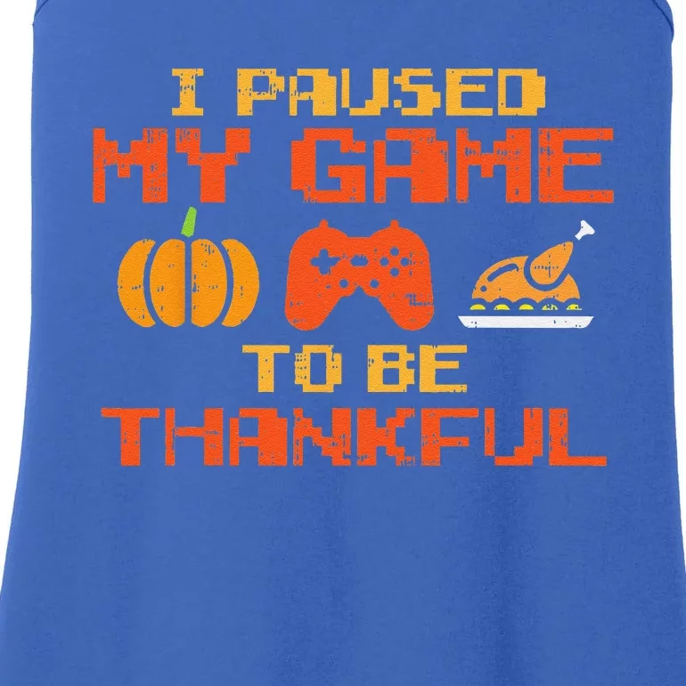 Paused My Game Thankful Video Gamer Thanksgiving Funny Ladies Essential Tank