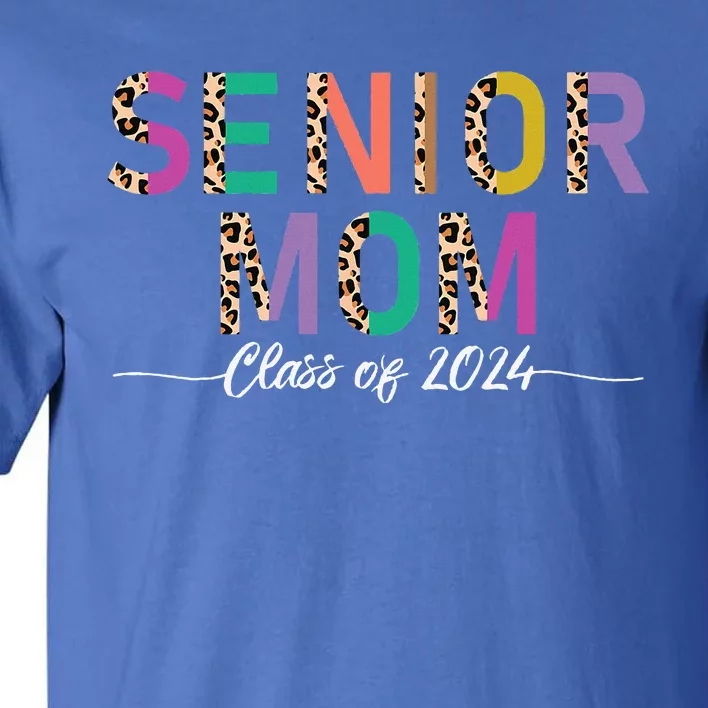 Proud Mom Graduate Leopard Senior Mom Class Of 2024 Tall T-Shirt