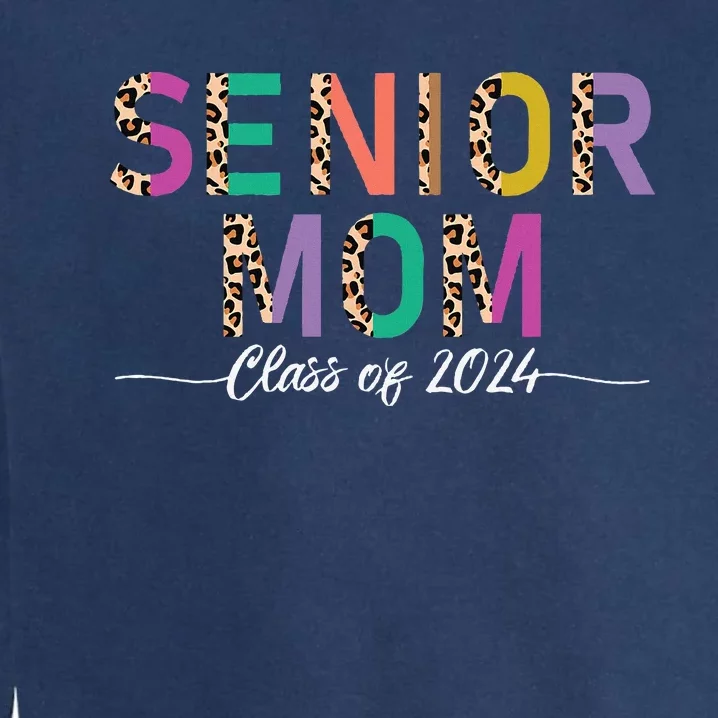 Proud Mom Graduate Leopard Senior Mom Class Of 2024 Garment-Dyed Sweatshirt