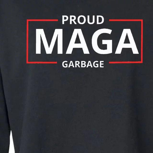 Proud Maga Garbage Proud To Be Garbage Trump Cropped Pullover Crew