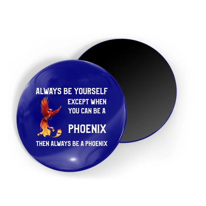 Phoenix Meaningful Gift Always Be Yourself Mythological Bird Magnet