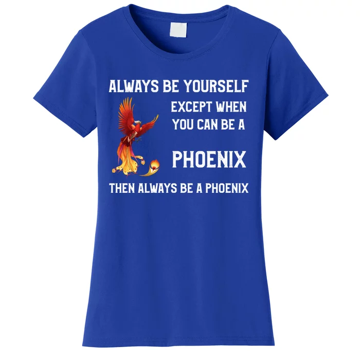 Phoenix Meaningful Gift Always Be Yourself Mythological Bird Women's T-Shirt