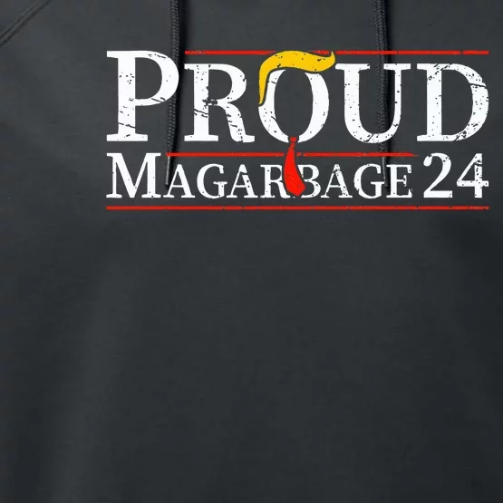 Proud Maga Garbage Trump 2024 Supporters Performance Fleece Hoodie