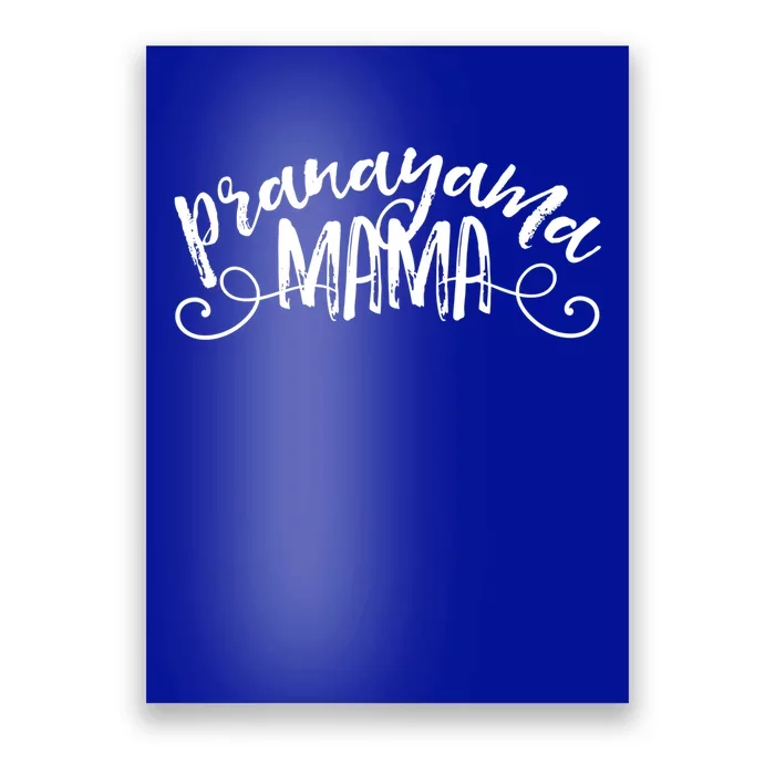 Pranayama Mama Hatha Yoga Asana Prana Breathing Gift Poster