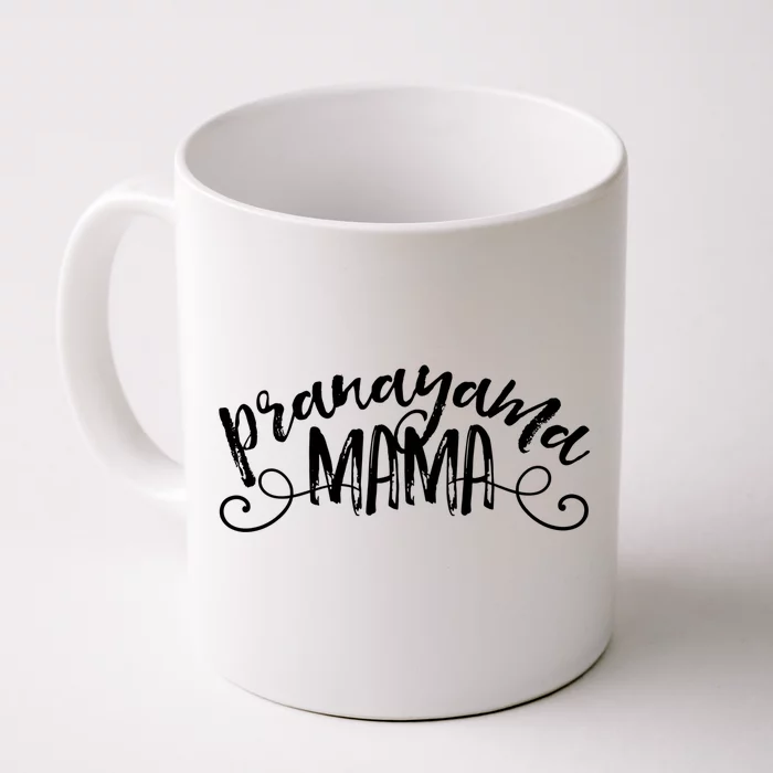 Pranayama Mama Hatha Yoga Asana Prana Breathing Gift Front & Back Coffee Mug