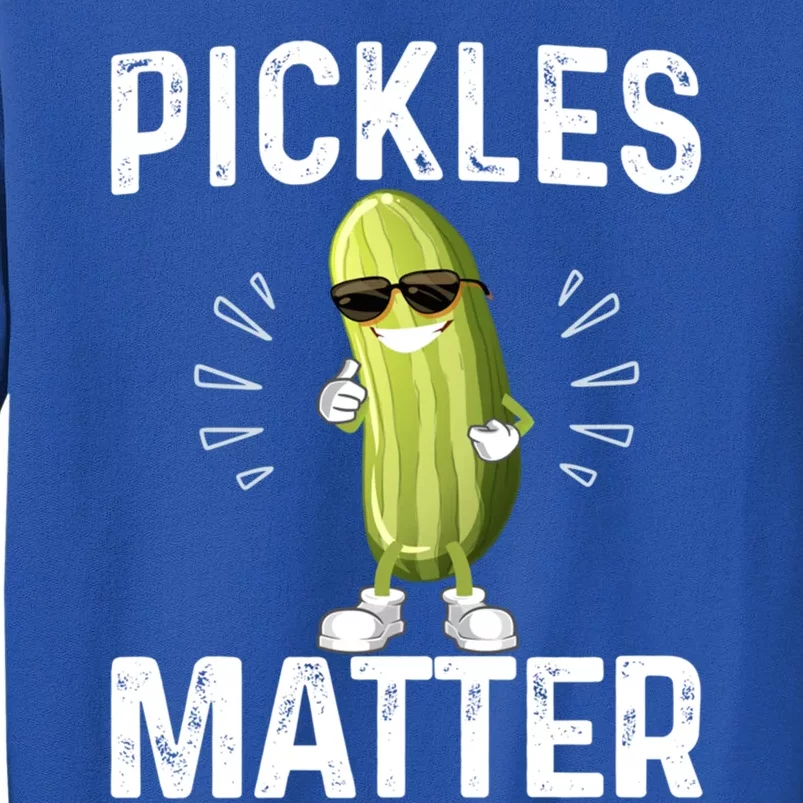 Pickles Matter Happy National Pickle Day Fun Celebration Tee Gift Tall Sweatshirt