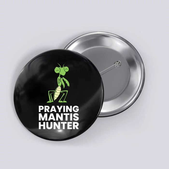 Praying Mantis Hunter Insect Lover Button