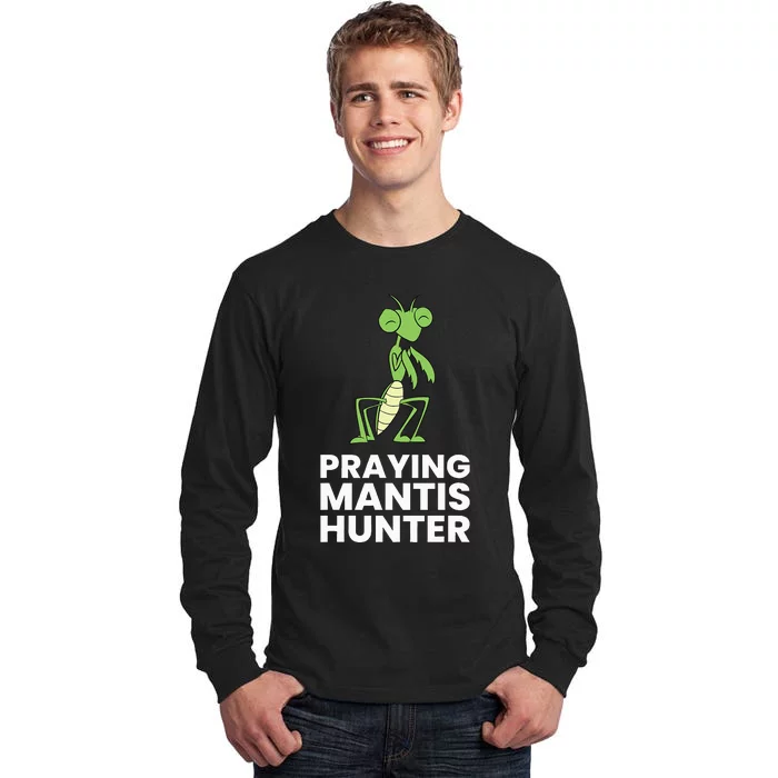 Praying Mantis Hunter Insect Lover Tall Long Sleeve T-Shirt