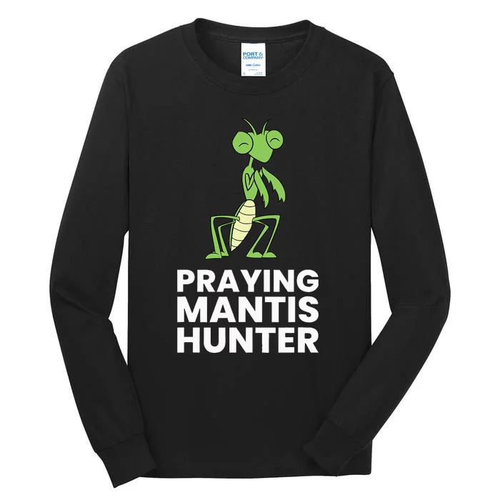 Praying Mantis Hunter Insect Lover Tall Long Sleeve T-Shirt