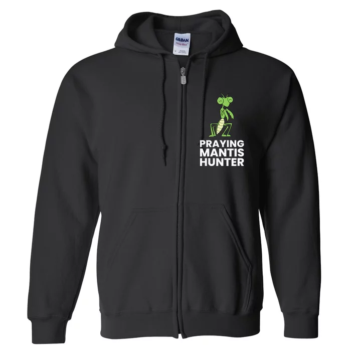 Praying Mantis Hunter Insect Lover Full Zip Hoodie