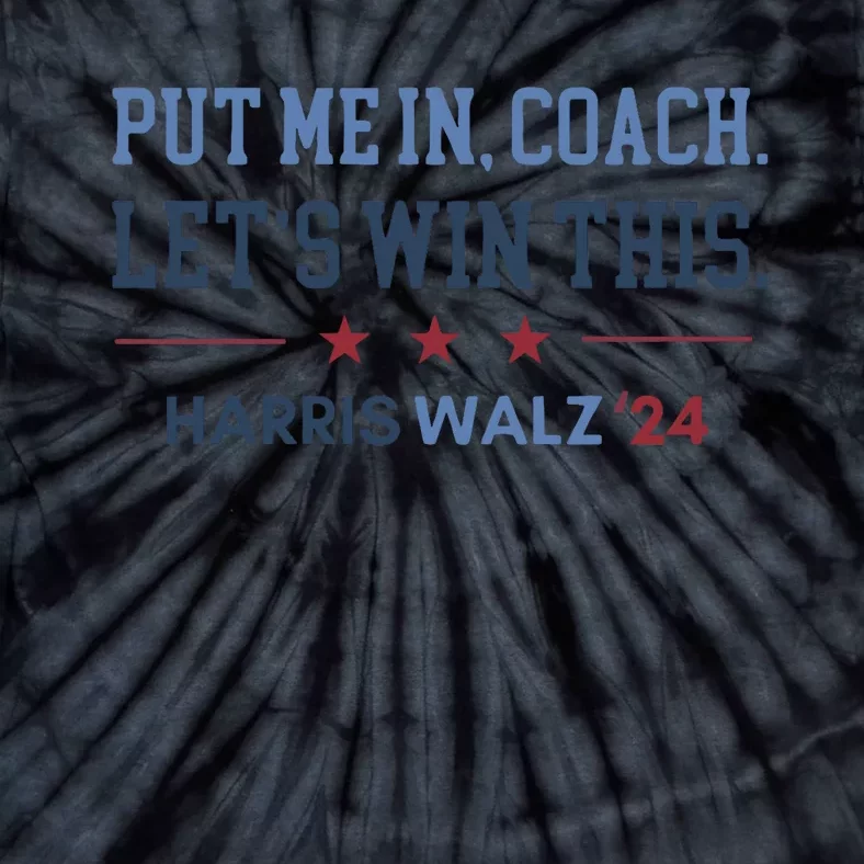 Put Me In Coach Let’S Win This Kamala Harris Walz Waltz 2024 Tie-Dye T-Shirt