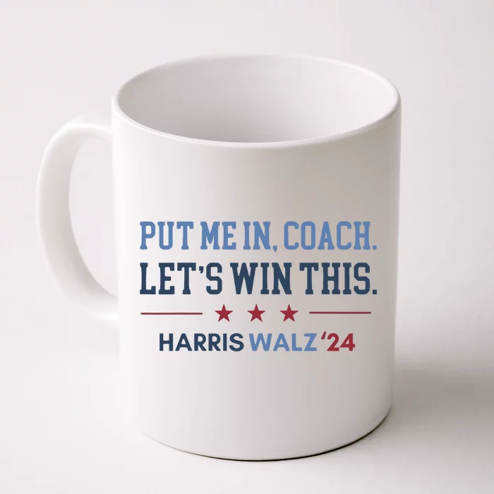 Put Me In Coach Let’S Win This Kamala Harris Walz Waltz 2024 Front & Back Coffee Mug