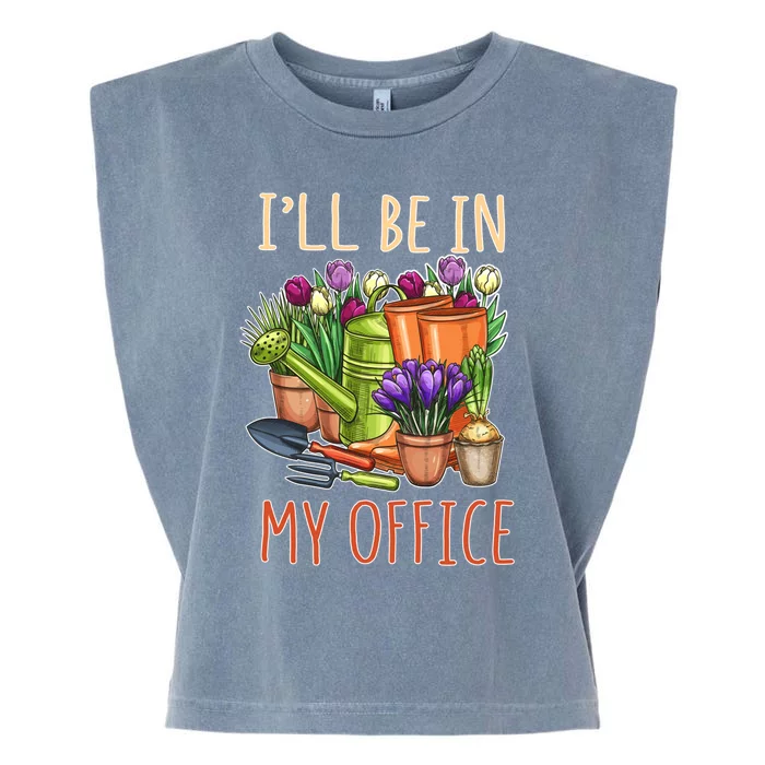 Plant Mom I'll Be In My Office Garden Gardening Dad Gift Tee Gift Garment-Dyed Women's Muscle Tee