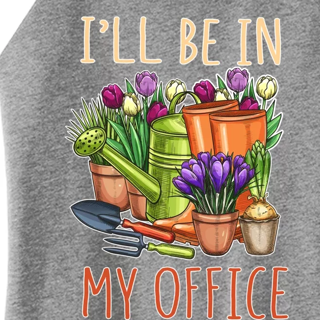 Plant Mom I'll Be In My Office Garden Gardening Dad Gift Tee Gift Women’s Perfect Tri Rocker Tank