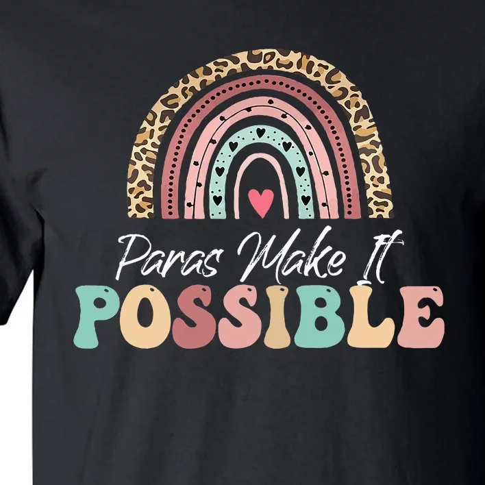 Paras Make It Possible Teacher Paraprofessional Tall T-Shirt