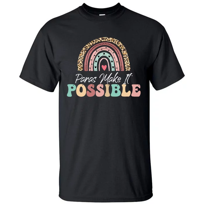 Paras Make It Possible Teacher Paraprofessional Tall T-Shirt