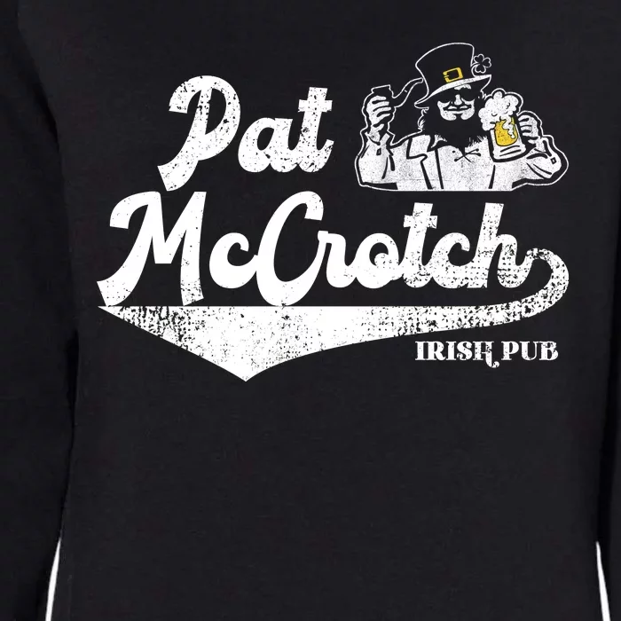 Pat McCrotch Irish Pub Leprechaun Funny St Patricks Day Womens California Wash Sweatshirt