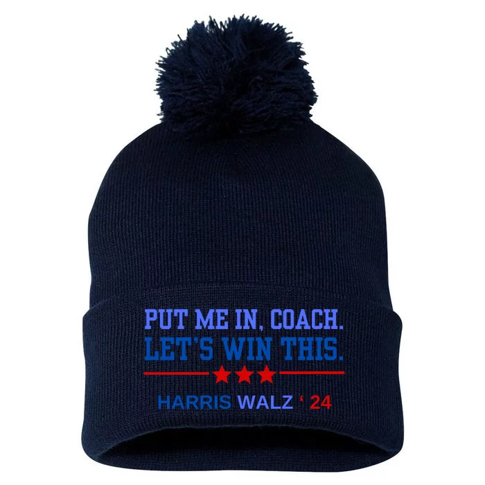 Put Me In Coach Lets Win This Tim Wa Lz Kamala Harris 2024 Pom Pom 12in Knit Beanie