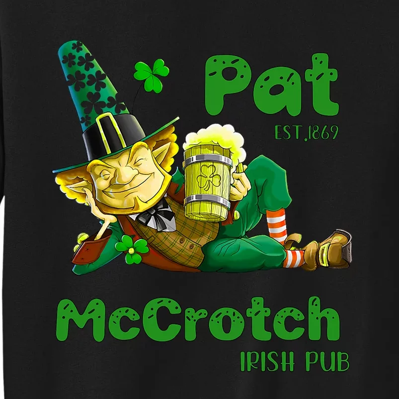 Pats Mccrotch Irish Pub Leprechaun Funny St Patricks Day Tall Sweatshirt