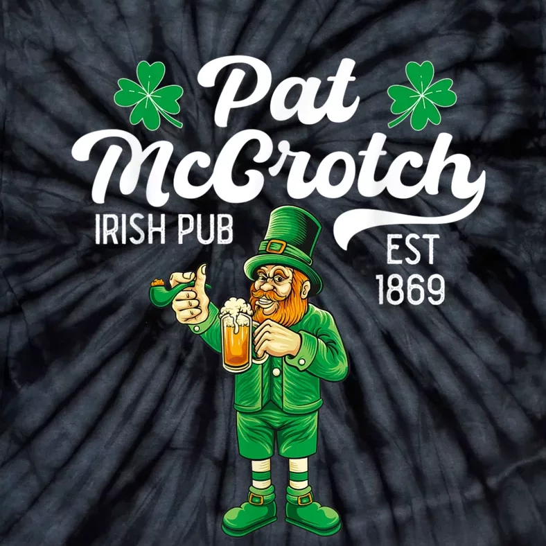 Pat Mccrotch Irish Pub Funny Leprechaun St Patricks Day Tie-Dye T-Shirt