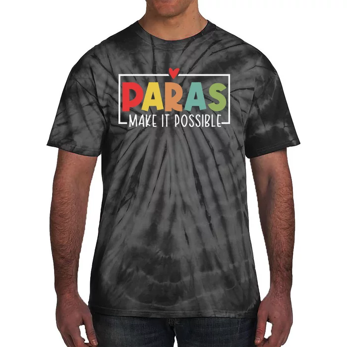 Paras Make It Possible Teacher Paraprofessional Tie-Dye T-Shirt