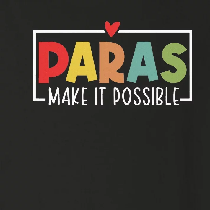 Paras Make It Possible Teacher Paraprofessional Toddler Long Sleeve Shirt