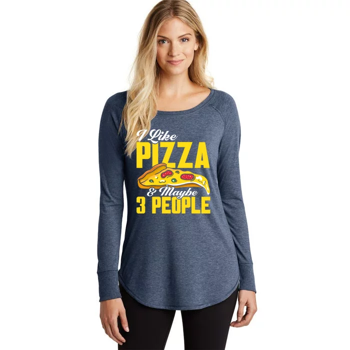 Pizza Making I Like Pizza And Maybe 3 People Pizza Lover Gift Women's Perfect Tri Tunic Long Sleeve Shirt