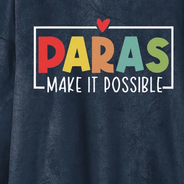 Paras Make It Possible Teacher Paraprofessional Paraeducator Hooded Wearable Blanket