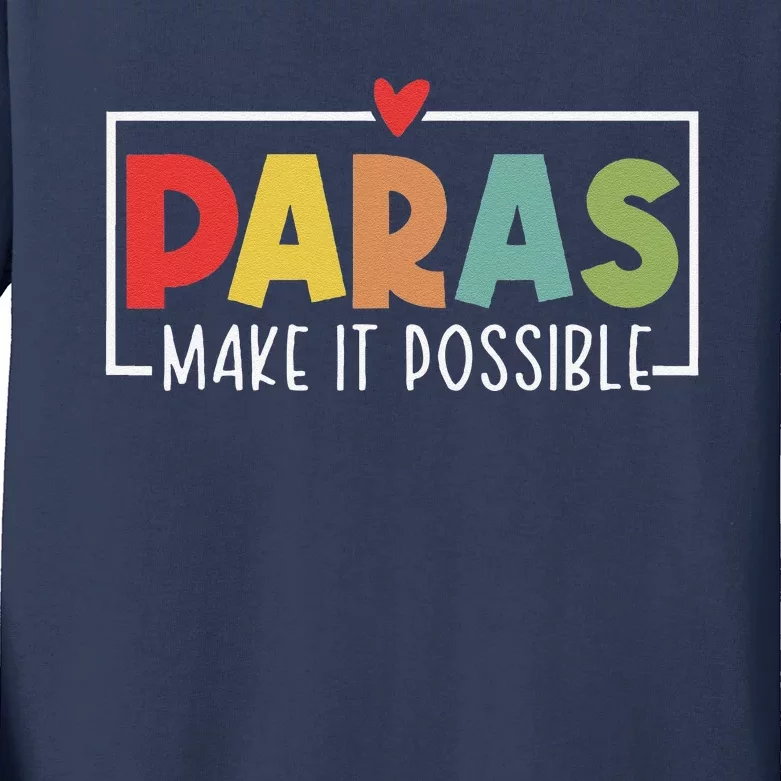 Paras Make It Possible Teacher Paraprofessional Paraeducator Kids Long Sleeve Shirt