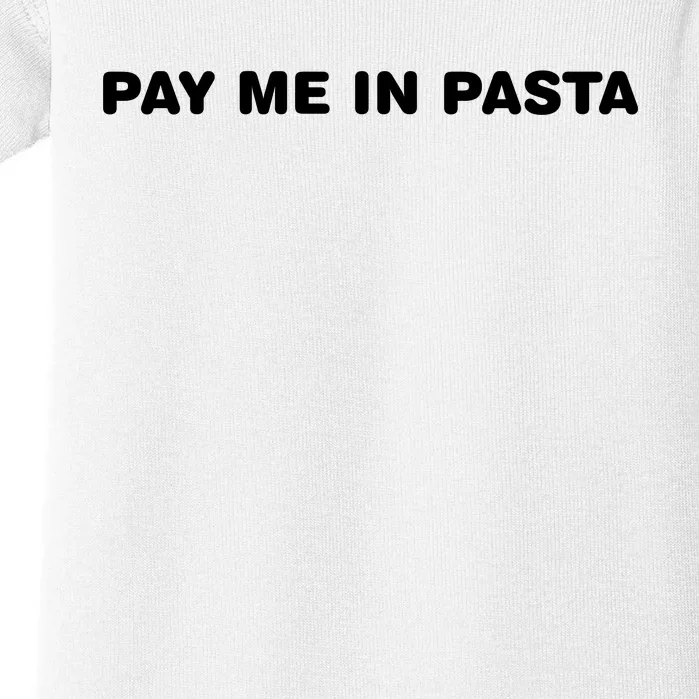 Pay Me In Pasta Baby Bodysuit