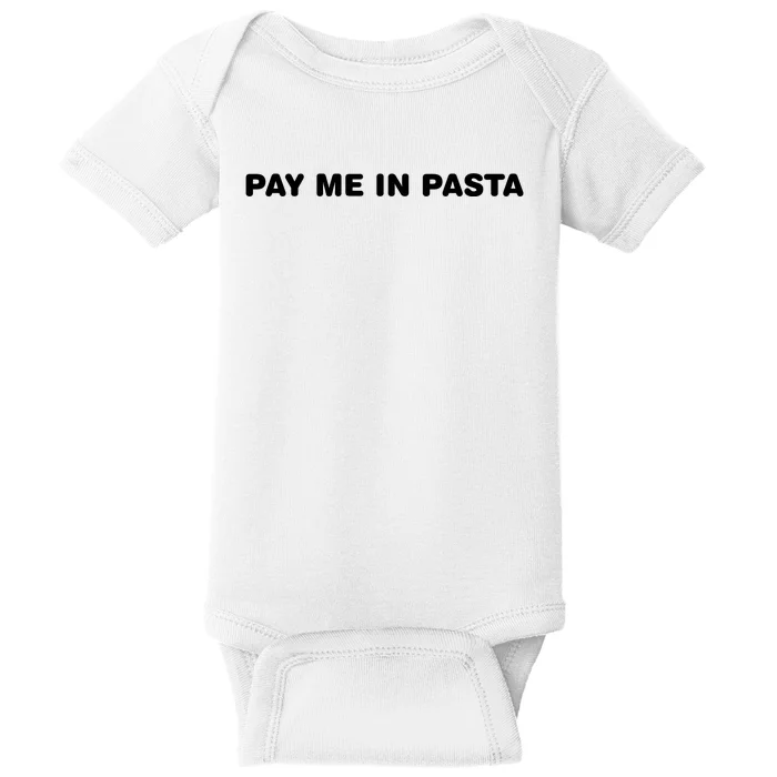 Pay Me In Pasta Baby Bodysuit