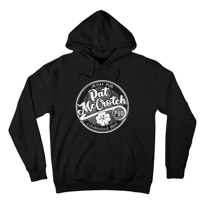 Pat Mccrotch Irish Pub St Patricks Day Dirty Hoodie