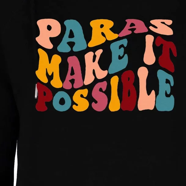 Paras Make It Possible Paraprofessional Womens Funnel Neck Pullover Hood