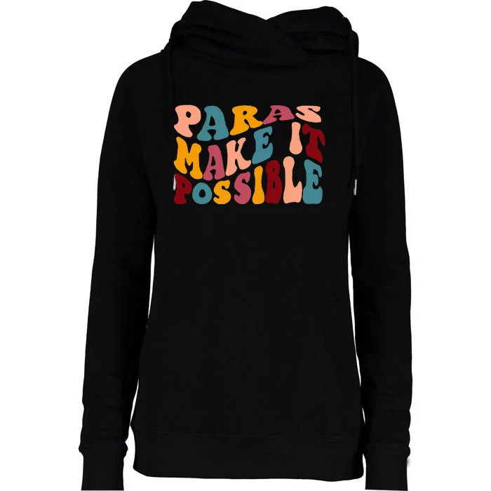 Paras Make It Possible Paraprofessional Womens Funnel Neck Pullover Hood