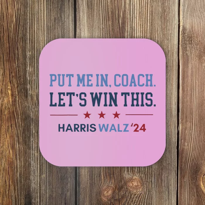 Put Me In Coach Let’S Win This Kamala Harris Walz Waltz 2024 Coaster